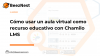 Cómo usar un aula virtual como recurso educativo: lecciones prácticas con Chamilo LMS