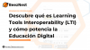 Descubre qué es Learning Tools Interoperability (LTI) y cómo potencia la Educación Digital